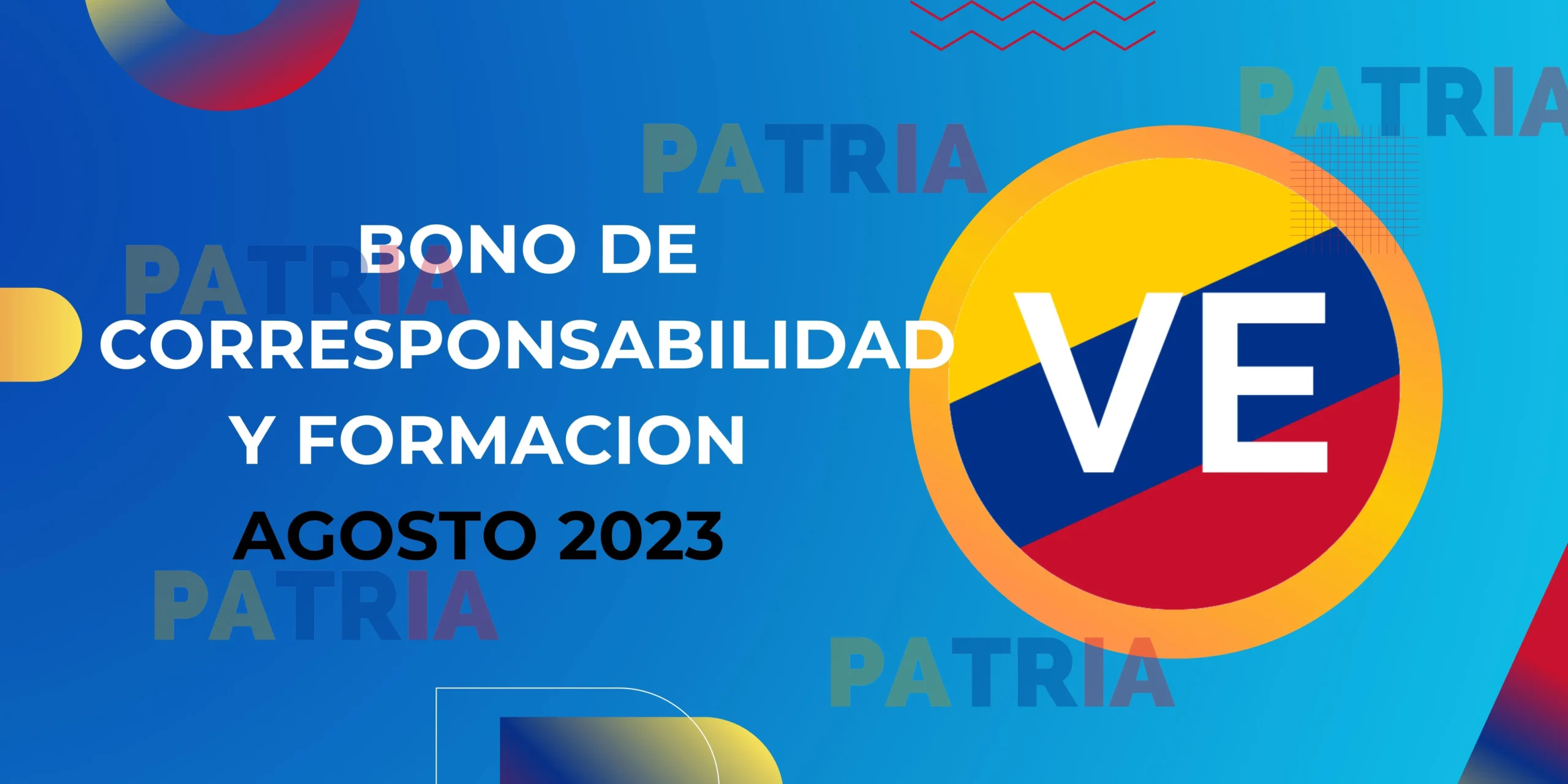 INICIA PAGO DEL BONO DE CORRESPONSABILIDAD Y FORMACION AGOSTO 2023 SISTEMA PATRIA VE